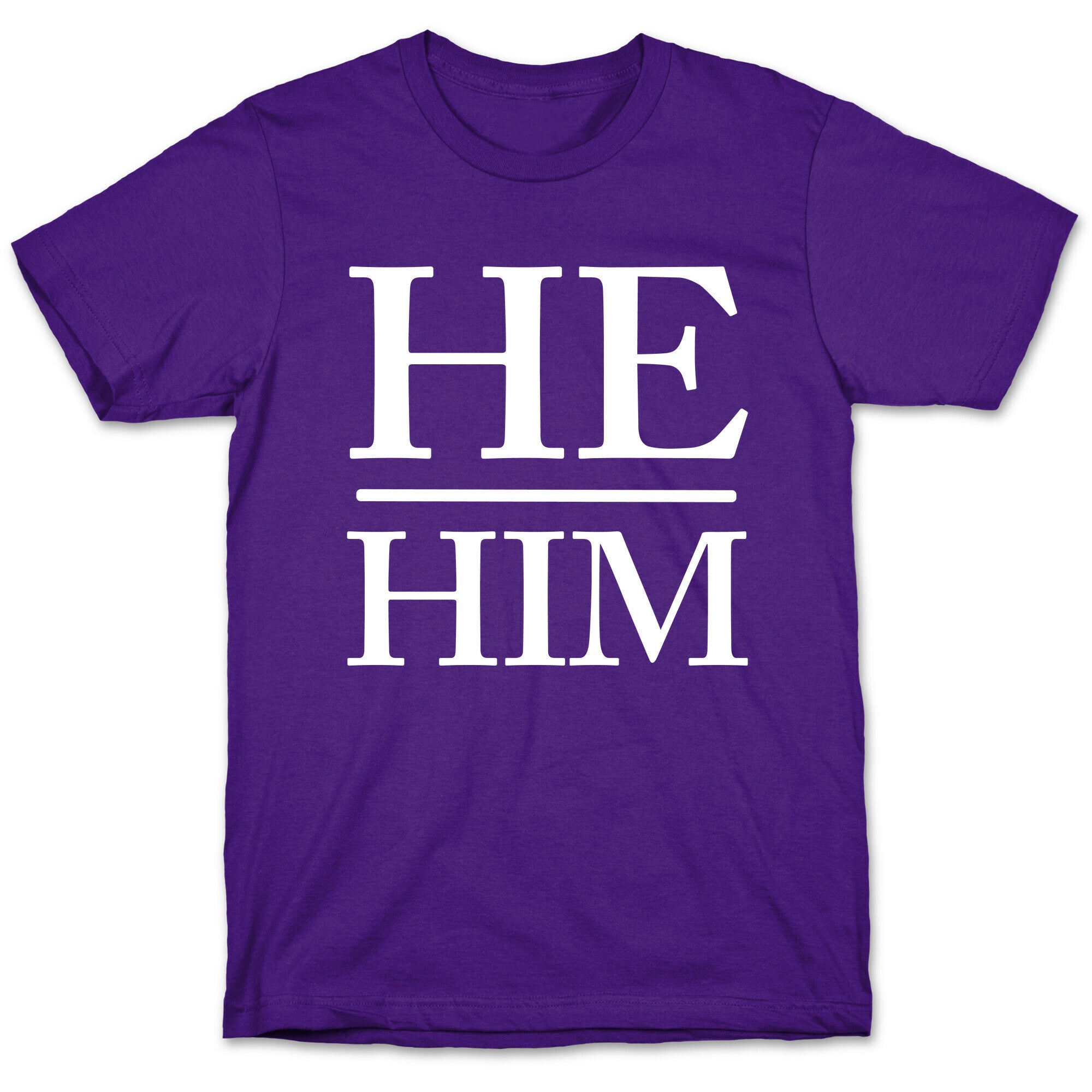 He/Him Pronouns T-Shirt